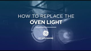 GE Appliances Oven Light Installation Instructions [upl. by Forcier]