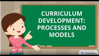 Curriculum Development Processes and Models [upl. by Mel]