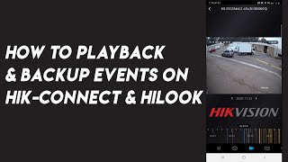 Hikvision How to view Playback and Backup Events on HikConnect and Hilook Apps [upl. by Anon]