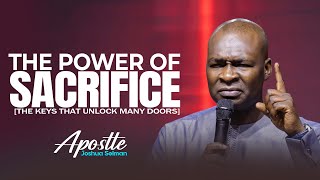 THE POWER OF SACRIFICE  APOSTLE JOSHUA SELMAN [upl. by Solegna296]