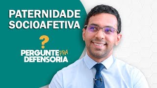 Paternidade socioafetiva O que é Como fazer o reconhecimento [upl. by Avle886]