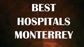 Hospitals in Monterrey Mexico [upl. by Milinda]