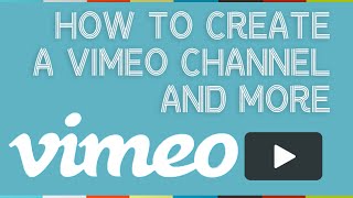 Create a Vimeo Channel and More [upl. by Ellasal]