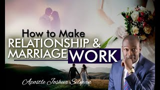 How to Make Relationship amp Marriage Work By Apostle Joshua Selman [upl. by Novak]