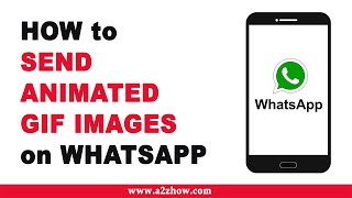 How to Send Animated GIF Images on Whatsapp on an Android Device [upl. by Stanwin536]