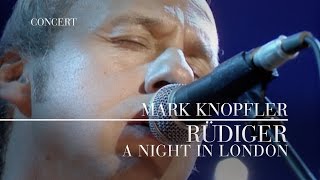 Mark Knopfler  Rüdiger A Night In London  Official Live Video [upl. by Curt]