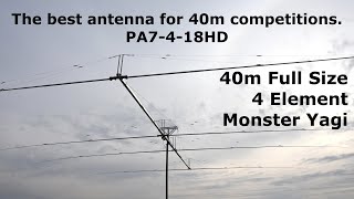 Full Size 40 meter 4 Element Yagi Antenna PA7418HD [upl. by Kiona2]