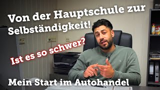 Selbstständig als Autohändler durchstarten Mein Start von Null  Erfahrung  Tipp‘s amp Motivation [upl. by Sylvia]