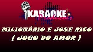 MILIONÁRIO E JOSE RICO  JOGO DO AMOR  KARAOKE [upl. by Eyssej]