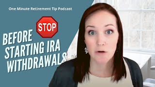 What You Need To Know Before Starting IRA Withdrawals [upl. by Nemzzaj]