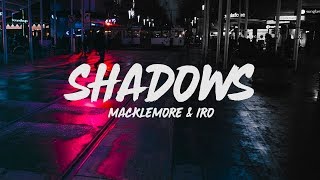 Macklemore  Shadow Lyrics feat IRO [upl. by Anairad]