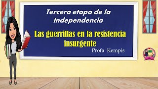 Tercer etapa de Independencia de México las guerrillas en la resistencia insurgente [upl. by Krisha]