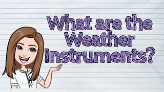 SCIENCE What are the Weather Instruments  iQuestionPH [upl. by Zaria737]