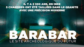 BARABAR LE SITE ARCHÉOLOGIQUE DU FUTUR  Documentaire Histoire Civilisations [upl. by Sessler]