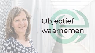 objectief waarnemen [upl. by Bak]