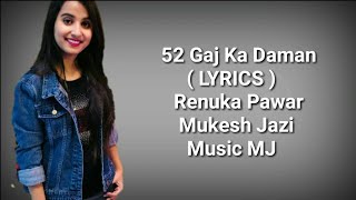 52 Gaj Ka Daman  LYRICS   Pranjal D  Aman Jazi  Renuka P  Mukesh Jazi  Sahil S  Deep Lyrics [upl. by Demmahom]