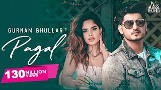 Pagal  Official Music Video  Gurnam Bhullar  G Guri  Baljit Singh Deo  Songs 2019 [upl. by Elleneg95]