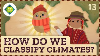 🥔 How do we Classify Climates Crash Course Geography 13 [upl. by Vasilek]