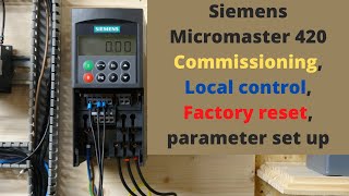 Siemens Micromaster 420 commissioning local control factory reset parameter set up English [upl. by Ttennaj]