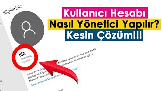 Kullanıcı Hesabı Yerel Hesap Nasıl Yönetici Yapılır  Kesin Çözüm [upl. by Deeann]