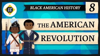 The American Revolution Crash Course Black American History 8 [upl. by Kilroy]