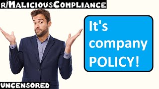 rMaliciousCompliance  Ep 23  quotIts company POLICYquot [upl. by Lexine424]