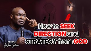 How To Seek Direction amp Strategy From God  Apostle Joshua Selman [upl. by Wartow]