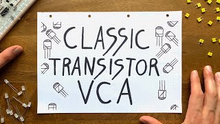 Designing a classic transistorVCA from scratch [upl. by Schroer]