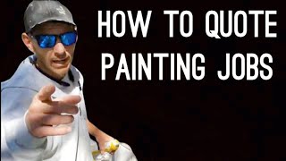 HOW TO QUOTE A PAINTING JOB [upl. by Vezza]