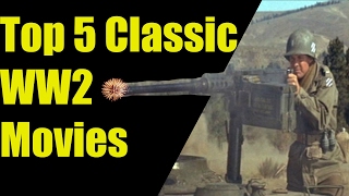 Top 5 Classic WW2 Movies You Have to Watch [upl. by Ykcub110]