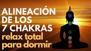 RELAX TOTAL 😴 Meditación para Alinear los 7 Chakras Antes de Dormir😴😴 [upl. by Aehs]