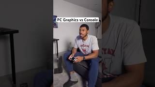 PC Graphics vs Console 🤔 [upl. by Anemix]