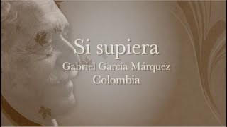 SI SUPIERA Gabriel García Márquez [upl. by Nyladnar901]