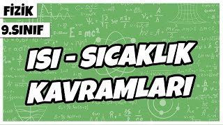 9 Sınıf Fizik  Isı  Sıcaklık Kavramları  2022 [upl. by Ynaffat]