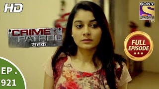 Crime Patrol Satark  Ep 921  Full Episode  20th May 2018 [upl. by Conlon]