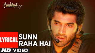 Sunn Raha Hai Na Tu Aashiqui 2 Full Song With Lyrics  Aditya Roy Kapur Shraddha Kapoor [upl. by Alded134]