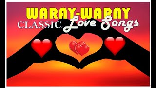 WARAY CLASSIC LOVE SONGS  WARAY WARAY MUSIC [upl. by Aneger948]