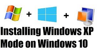 Installing Windows XP Mode on Windows 10 Tutorial [upl. by Silado]