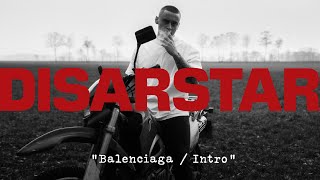 DISARSTAR  INTRO BALENCIAGA Official Video [upl. by Llehcsreh118]