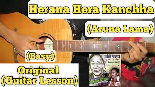 Herana Hera Kanchha  Aruna Lama  Guitar Lesson  Easy Chords [upl. by Fredenburg]