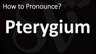 How to Pronounce Pterygium CORRECTLY [upl. by Gayel]