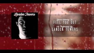 Landon Tewers  Feel You Out [upl. by Anej]